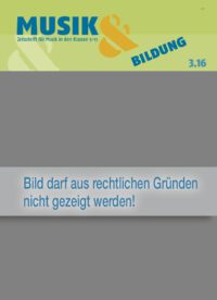 Heft 3.16 Thema: Musik erleben – Musik reflektieren